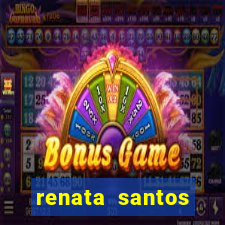 renata santos youtube nua